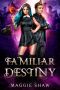 [Arcane Magic and Familiars 04] • Familiar Destiny